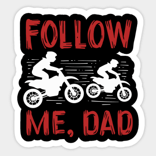 Follow Me Dad Sticker